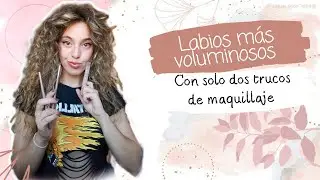 Labios más voluminosos con solo dos trucos de maquillaje