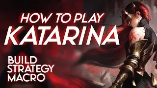 How to Play Katarina – Season 15 Guide (Best Build & Tips!)