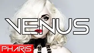 Lady Gaga - Venus (Pharis Remix) Artpop