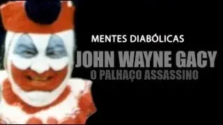 JOHN WAYNE GACY o palhaço assassino | MENTES DIABÓLICAS #7