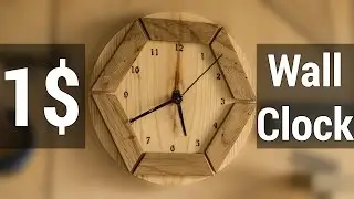 HowTo#3 Making 1$ Wooden Wall Clock  | Как сделать настенные деревянные часы ценой в 1$
