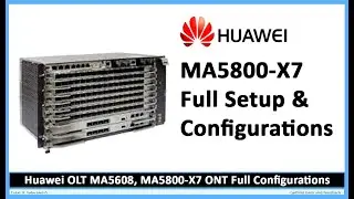 Huawei OLT MA5608, MA5800-X7 ONT Full Configuration For Asa Technology