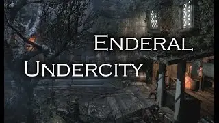 Enderal - Exploration Teaser: The Undercity