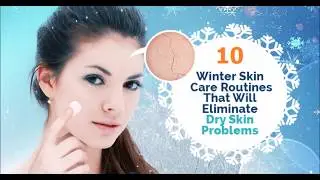10 Winter Skin Care Tips | Face Care Tips To Make Your Skin Look Perfect