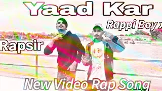 Yaad kar Rappi Boy x RapSir New Rap Song