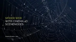 Building a Spiderweb Generator with Cinema 4D Scene Nodes.