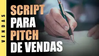 O SCRIPT PARA CRIAR UM PITCH DE VENDAS QUE ATRAI OS MELHORES CLIENTES - EDSON OLIVEIRA