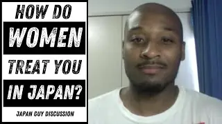 How Do Women Treat You in Japan?