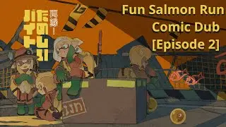 Fun Salmon Run Comic Dub [Episode 2]
