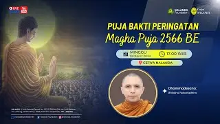 Peringatan Hari Raya Magha Puja 2566 BE, 19 Maret 2023 || Cetiya Nalanda & Nalanda Foundation