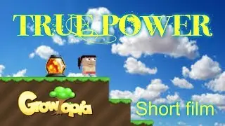 Growtopia short film| true power