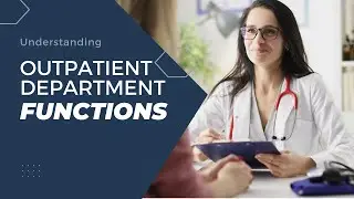 Understanding Outpatient Department Functions