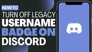 How to Turn Off Legacy Username Badge on Discord - Full Guide 2023