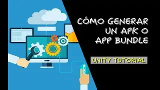 ¿CÓMO GENERAR UN APK O APP BUNDLE EN UNITY? - UNITY TUTORIAL