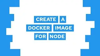 How To Create A Docker Image For Your Node Application (e.g. SvelteKit)