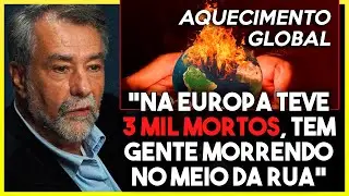 O BRASIL VAI VIRAR UM DESERTO (CIENTISTA ALERTA SOBRE AQUECIMENTO GLOBAL) | Estúdio de Cortes