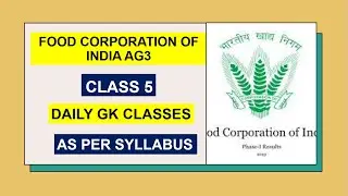CLASS 5| FOOD CORPORATION OF INDIA AG3 DAILY GK CLASSES | AS PER SYLLABUS