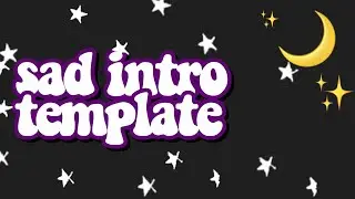 sad aesthetic intro template // munmilks