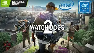 WATCH DOGS 2 USING NVIDIA GEFORCE NOW ON INTEL UHD 600 | CELERON N4000 | GAMEINFO