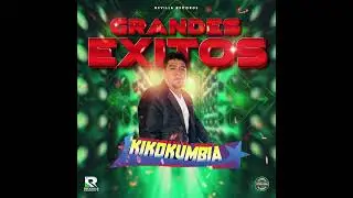 KIKOKUMBIA |  GRANDES EXITOS