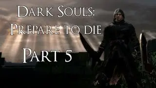 Dark Souls: Prepare to Die, Part 5