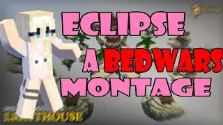 Eclipse (A BedWars Montage)