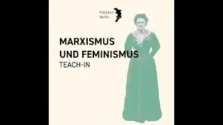 Marxismus und Feminismus (Teach-In, 08/03/24 Berlin)