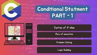 Lecture 16. C Programming || Working with if-else statement [PART - 1]