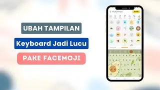 Ubah tampilan keyboard jadi lucu dan ciamik pake keyboard facemoji