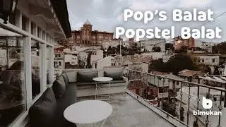 Balat'ın En Güzel Terası! / Bimekan 7.Bölüm Pops Balat, Popstel Balat / Gidilecek En Güzel Yerler