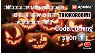 Evony- Is Pumpkins going to be 4 days? Aptoide Code: TRICKORCOIN1