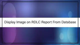 Display image in RDLC Report from database in asp.net web Form  using C# | Mera Wala Gyaan | RDLC