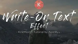 Tutorial Write-on Text Effect Menggunakan Kinemaster | Kinemaster Tutorial