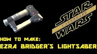 How To Make Ezra Bridger's lightsaber