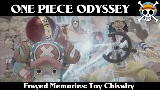 One Piece Odyssey Gameplay | Frayed Memory | Toy Chivalry