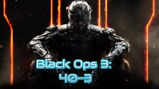 Call Of Duty Black Ops 3: 40-3