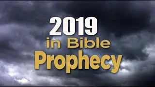 2019 in Bible Prophecy