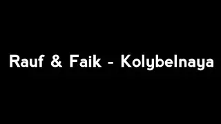 Rauf & Faik - kolybelnaya (Lirik)