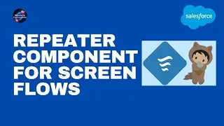 Repeater Component for Screen Flows