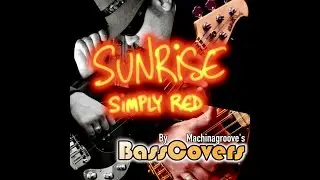 SUNRISE- Simply Red by Machinagroove's BassCovers