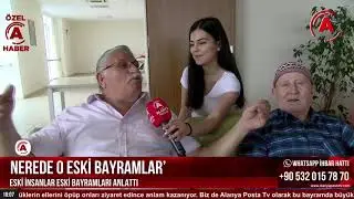 NEREDE O ESKİ BAYRAMLAR