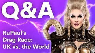 Drag Race: UK vs. The World Q&A