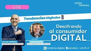 [LIVE] Tendencias Digitales 2024: Descifrando al consumidor digital con Carlos Pino | T7 EP141
