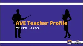 AVE Teacher Profile: Mr.  Bird