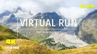 Virtual Run 4k Mont Blanc - Segment 4 Virtual Scenery for Treadmill