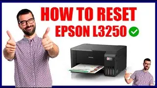 HOW TO RESET EPSON L3250 PRINTER