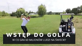 O CO CHODZI W GOLFIE? PODSTAWY I WSTĘP DO GOLFA