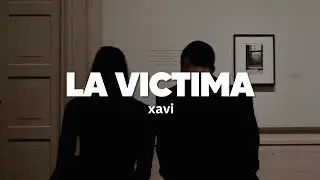 Xavi - La Víctima | Letra