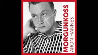 Morgunkoss -  Aron Hannes & Siris