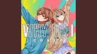 Why Do I (feat. Neuro-sama)